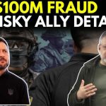 Zelensky Ally CAUGHT Fleeing Ukraine With $100M