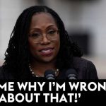 Ketanji Brown Jackson Makes RIDICULOUS Claim