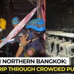 Blazing Bar Inferno Kills 27! ‘Tables Covered In Ashes’: Volunteers & Officials Recount Horror After Deadly Bangkok Pub Inferno